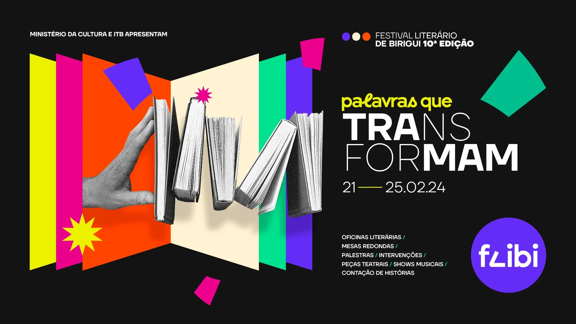 Peça principal do Flibi: sobre fundo preto, uma mão empurra livros abertos em preto e branco entre folhas coloridas, ao lado da chamada “palavras que transformam”, das datas 21 a 25.02.24 e do selo redondo roxo da marca.