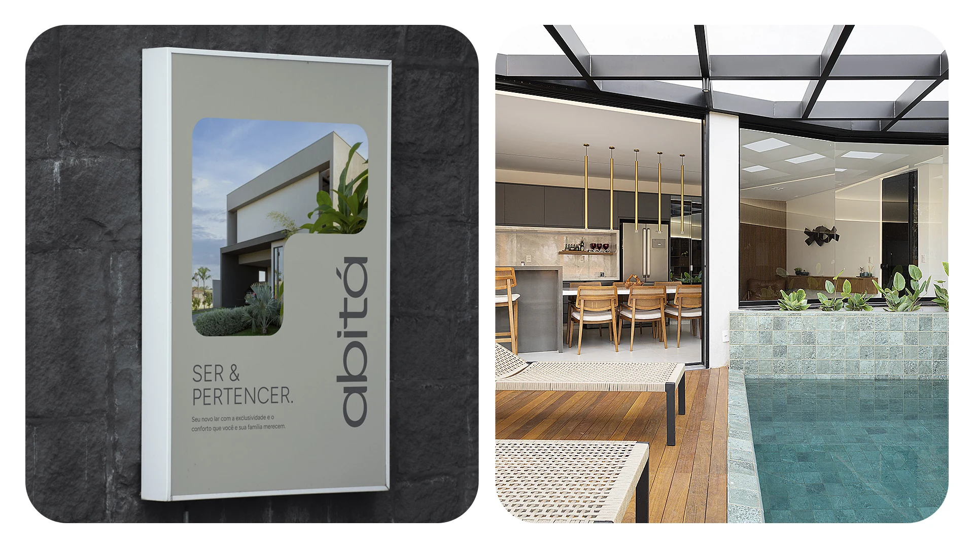 Uma peça impressa da Abitá com a foto de uma casa e a linha “Ser & Pertencer.”, ao lado da foto de uma área de piscina com deck de madeira.