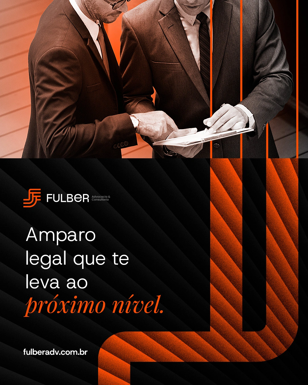 Post da Fulber: foto de dois advogados conferindo documentos na metade de cima e, embaixo, a chamada “Amparo legal que te leva ao próximo nível” sobre o padrão preto e laranja.